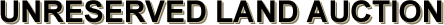 Unreserved Land Auction